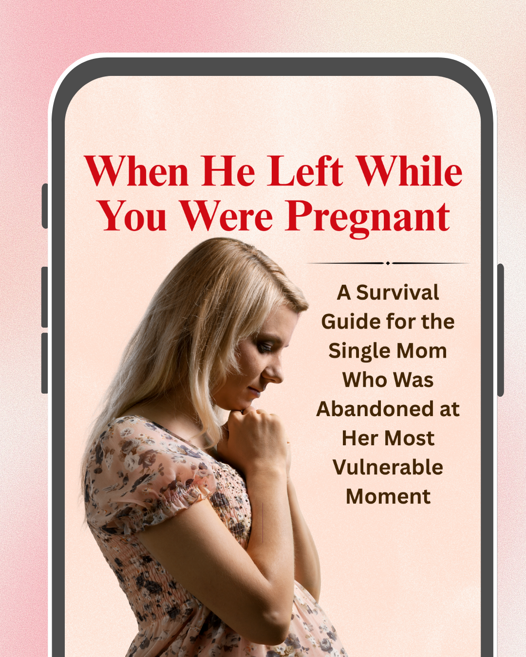 When He Left while you were pregnant