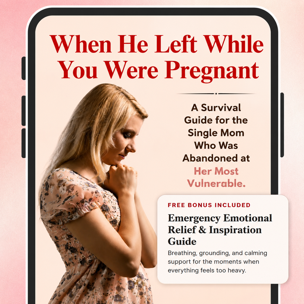 When He Left while you were pregnant (Includes FREE Emotional Relief Guide
